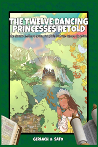 Twelve Dancing Princesses Retold