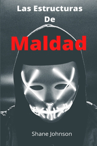 Las Estructuras De Maldad