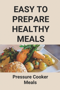 Easy To Prepare Healthy Meals