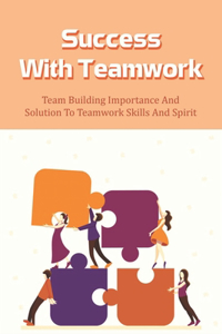 Success With Teamwork