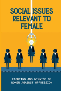 Social Issues Relevant To Female
