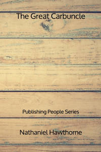 The Great Carbuncle - Publishing People Series