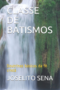 Classe de Batismos: Doutrinas básicas da fé cristã