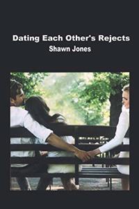 Dating Each Other's Rejects