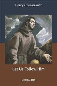 Let Us Follow Him