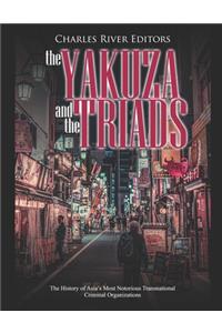 Yakuza and the Triads: The History of Asia's Most Notorious Transnational Criminal Organizations