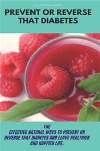 Prevent or Reverse That Diabetes