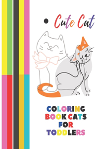 Cute Cat Coloring Book CATS For Toddlers