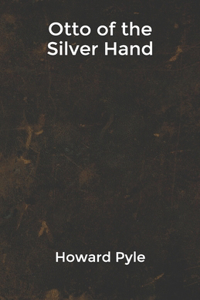 Otto of the Silver Hand
