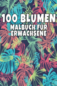 100 Blumen Malbuch für Erwachsene