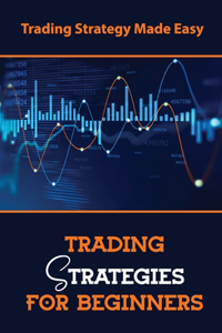 Trading Strategies For Beginners