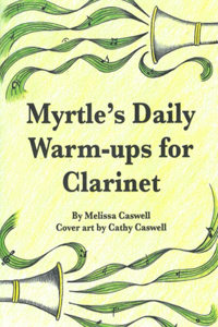 Myrtle's Daily Warm-ups for Clarinet