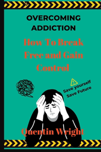 Overcoming Addiction