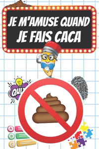 Je m'amuse quand je fais Caca