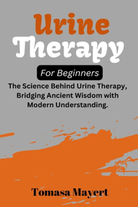 Urine therapy For Beginners