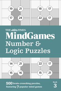 The Times Mindgames Number & Logic Puzzles: Book 3