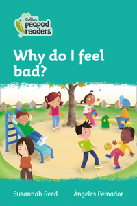 Why do I feel bad?