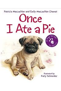 Once I Ate a Pie