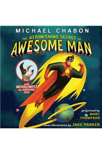 The Astonishing Secret of Awesome Man