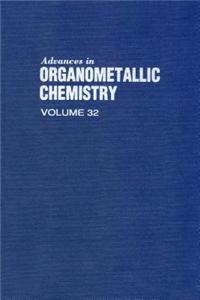 Advances in Organometallic Chemistry V32