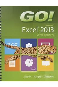 Go! with Microsoft Excel 2013: Comprehensive