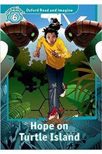 Oxford Read and Imagine: Level 6: Hope on Turtle Island