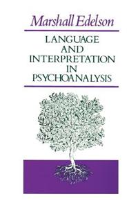 Language and Interpretation in Psychoanalysis