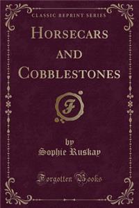 Horsecars and Cobblestones (Classic Reprint)