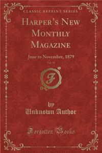 Harper's New Monthly Magazine, Vol. 59: June to November, 1879 (Classic Reprint)