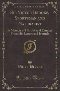 Sir Victor Brooke, Sportsman and Naturalist