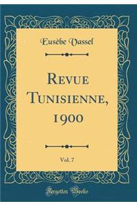 Revue Tunisienne, 1900, Vol. 7 (Classic Reprint)