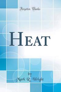 Heat (Classic Reprint)