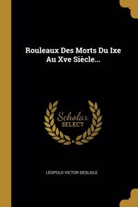 Rouleaux Des Morts Du Ixe Au Xve Siècle...