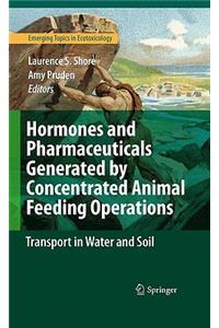 Hormones and Pharmaceuticals Generated by Concentrated Animal Feeding Operations