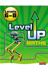 Level Up Maths: Pupil Book (Level 6-8)