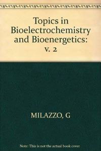 Topics in Bioelectrochemistry and Bioenergetics