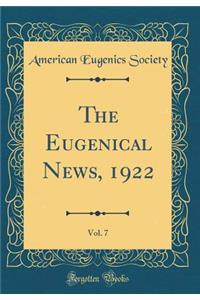 The Eugenical News, 1922, Vol. 7 (Classic Reprint)