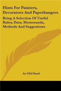 Hints For Painters, Decorators And Paperhangers