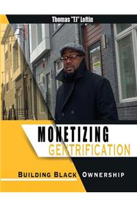 Monetizing Gentrification