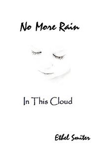 No More Rain (In This Cloud)