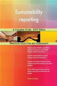 Sustainability reporting A Complete Guide - 2019 Edition