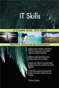 IT Skills A Complete Guide - 2019 Edition