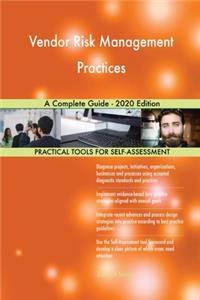 Vendor Risk Management Practices A Complete Guide - 2020 Edition