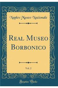 Real Museo Borbonico, Vol. 2 (Classic Reprint)