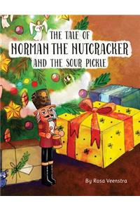 Tale of Norman the Nutcracker and the Sour Pickle