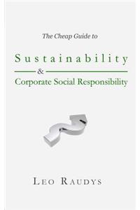 Cheap Guide to Sustainability and Corporate Social Responsibility