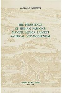 The Persistence of Human Passions: Manuel Mujica Láinez's Satirical Neo-Modernism