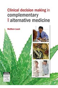 Clinical Decision Making in Complementary and Alternative Medicine