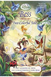 Bess: Two Colorful Tales