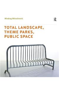 Total Landscape, Theme Parks, Public Space